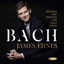 Johann Sebastian Bach: Sonaten und Partiten, James Ehnes, Violine (2 CDs, Onyx, 2020)