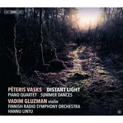 Peteris Vasks: Distant Light, Klavierquartett, Summer DancesVadim Gluzman, Violine / Finnish Radio Symphony Orchestra, Hannu