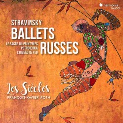 Igor Strawinsky: Ballette: Les Siecles, Francois-Xavier Roth