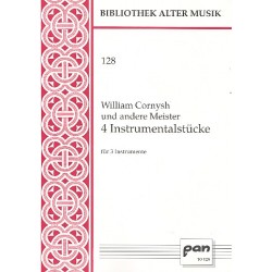 Cornysh, William: 4 Instrumentalsätze für 3 Instrumente 3 Spielpartituren