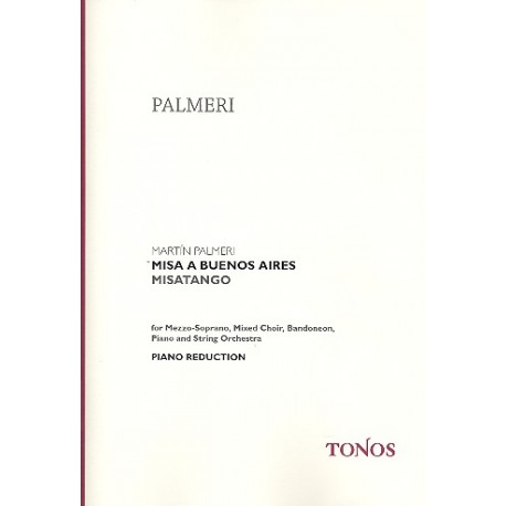 Palmeri, Martín: Misa a Buenos Aires für Mezzosopran, gem Chor, Bandoneon, Klavier und Streichorchester Klavierauszug